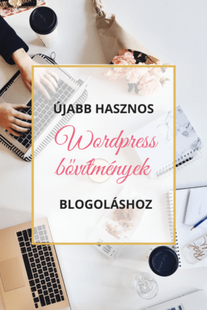 Újabb hasznos WordPress bővítmények blogoláshoz
