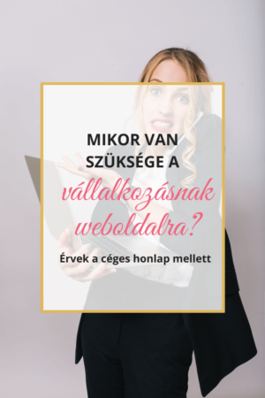 Mikor van szüksége a vállalkozásnak honlapra?