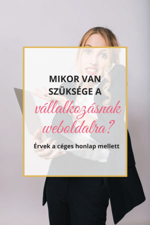 Mikor kell a vállalkozásnak honlap?